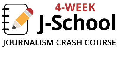 J-School: 4-Week Journalism Crash Course